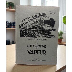 La Locomotive A Vapeur Andre Chapelon 1st English Print 2000 HCDJ Steam Trains